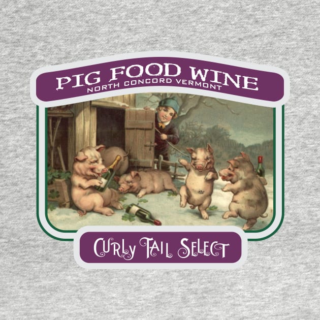 Curly Tail Select Pig Food Wine by buckbegawk